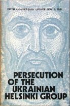 The Persecution of the Ukrainian Helsinki Group